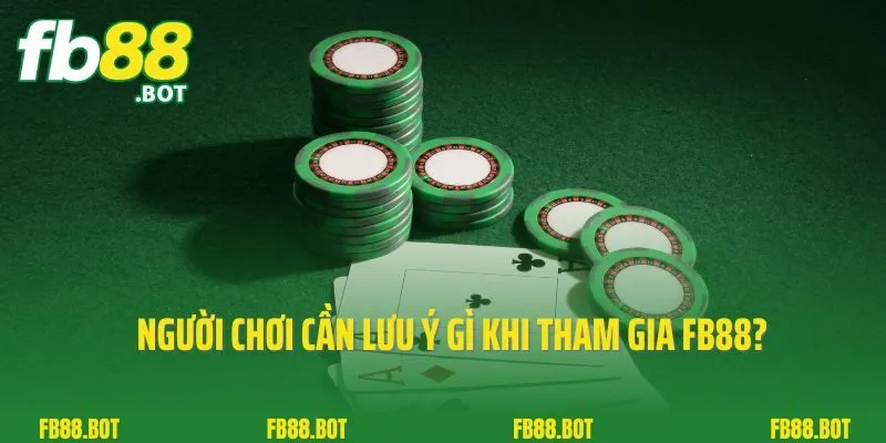 Đăng Ký FB88 3 Người chơi cần lưu ý gì khi trở thành hội viên của FB88?