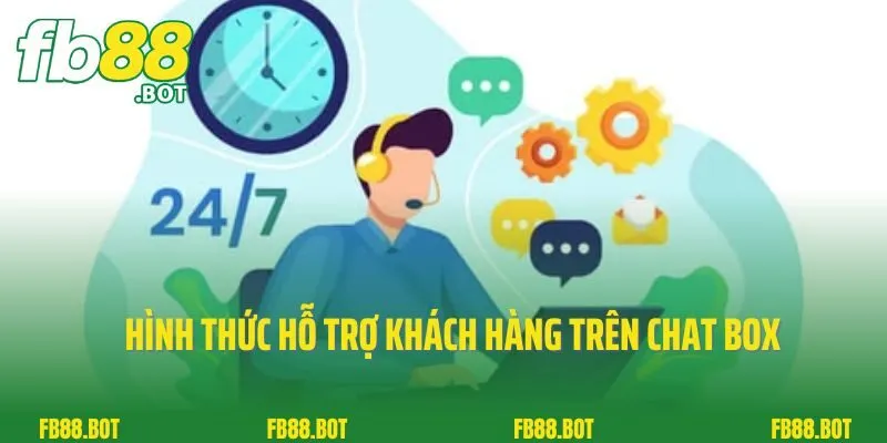 Fb88 Hỗ Trợ Khách Hàng 24/7 2 Hình thức hỗ trợ khách hàng trên chat box