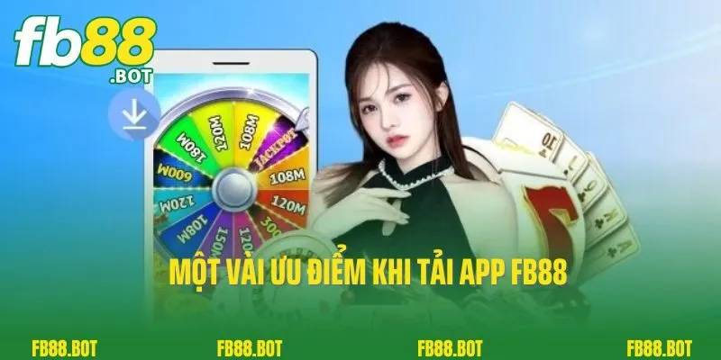 Tải App Fb88 1 Một vài ưu điểm khi tải app Fb88